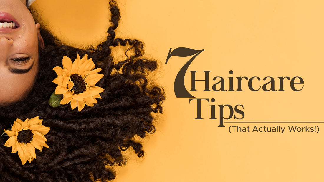 7 Hair Care Tips (That Actually Work!)