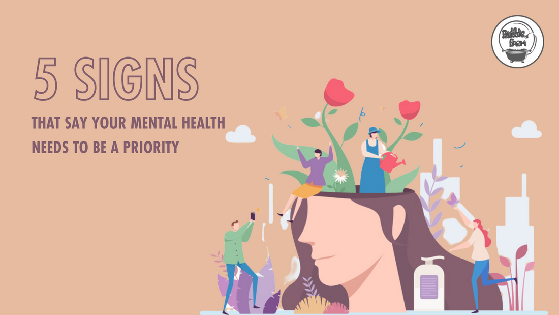 5 signs that say your mental health needs to be a priority